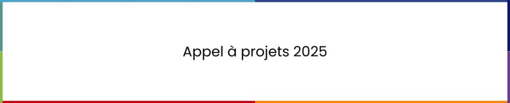 Appel à projets 2025